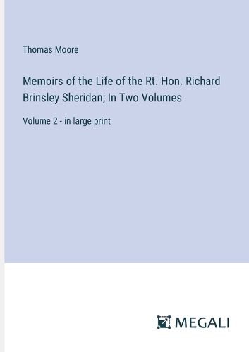 Cover image for Memoirs of the Life of the Rt. Hon. Richard Brinsley Sheridan; In Two Volumes