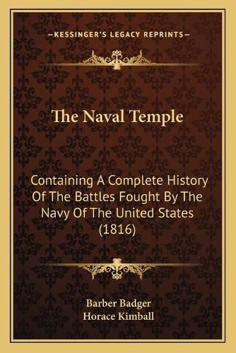 Cover image for The Naval Temple: Containing a Complete History of the Battles Fought by the Navy of the United States (1816)