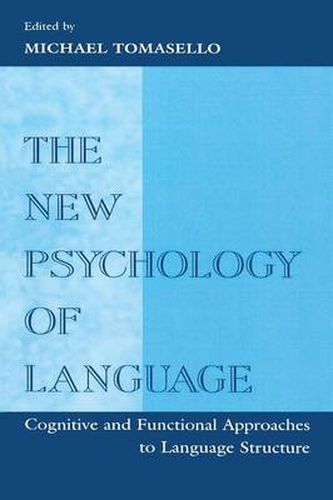 Cover image for The New Psychology of Language: Cognitive and Functional Approaches To Language Structure, Volume I