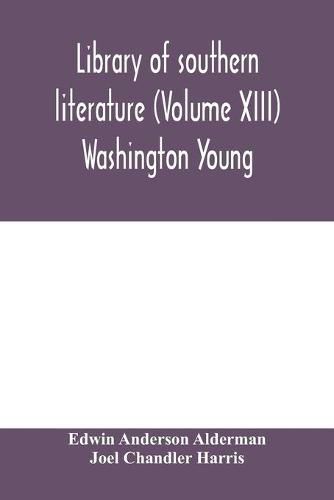 Library of southern literature (Volume XIII) Washington Young