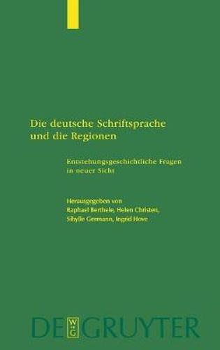 Cover image for Die Deutsche Schriftsprache Und Die Regionen: Enstehungsgeschichtliche Fragen in Neuer Sicht