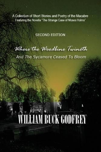 Cover image for Where the Woodbine Twineth and the Sycamore Ceased to Bloom