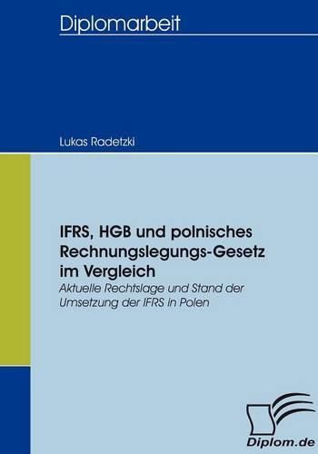 Cover image for IFRS, HGB und polnisches Rechnungslegungs-Gesetz im Vergleich: Aktuelle Rechtslage und Stand der Umsetzung der IFRS in Polen