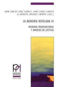 Cover image for La memoria novelada III; Memoria transnacional y anhelos de justicia