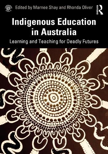 Cover image for Indigenous Education in Australia: Learning and Teaching for Deadly Futures