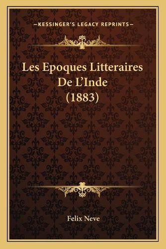 Cover image for Les Epoques Litteraires de L'Inde (1883)