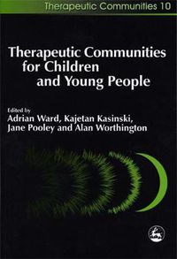 Cover image for Therapeutic Communities for Children and Young People