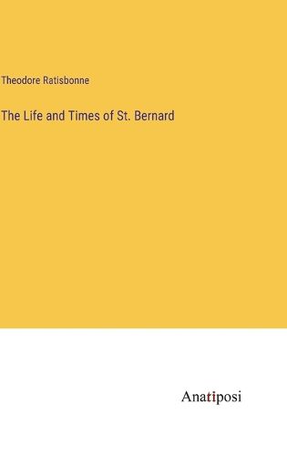 Cover image for The Life and Times of St. Bernard