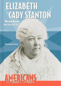 Cover image for Elizabeth Cady Stanton: Woman Knows the Cost of Life