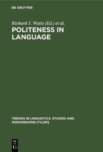 Cover image for Politeness in Language: Studies in its History, Theory and Practice