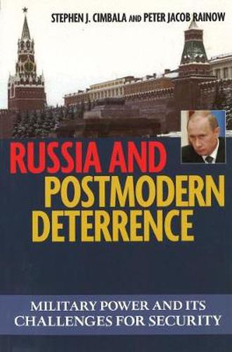 Cover image for Russia and Postmodern Deterrence: Military Power and Its Challenges for Security