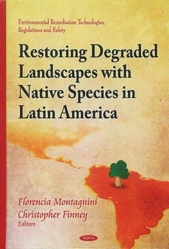 Cover image for Restoring Degraded Landscapes with Native Species in Latin America