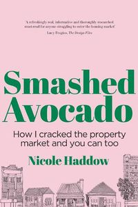 Cover image for Smashed Avocado: How I Cracked the Property Market and You Can Too