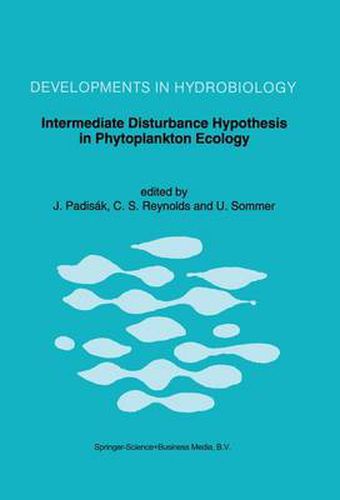 Cover image for Intermediate Disturbance Hypothesis in Phytoplankton Ecology: Proceedings of the 8th Workshop of the International Association of Phytoplankton Taxonomy and Ecology held in Baja (Hungary), 5-15 July 1991