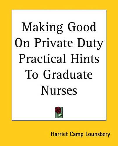 Cover image for Making Good On Private Duty Practical Hints To Graduate Nurses