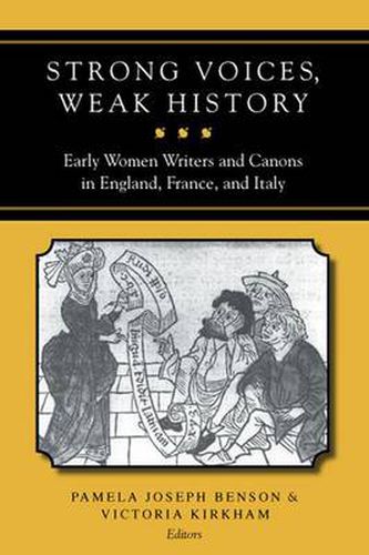 Strong Voices, Weak History: Early Women Writers and Canons in England, France, and Italy