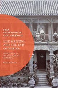Cover image for Life Writing and the End of Empire