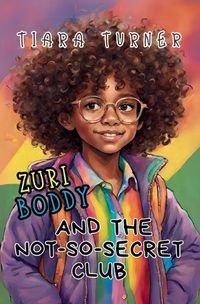 Cover image for Zuri Boddy and the Not-So-Secret Club