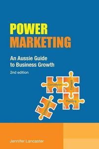 Cover image for Power Marketing: An Aussie Guide to Business Growth