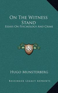 Cover image for On the Witness Stand: Essays on Psychology and Crime