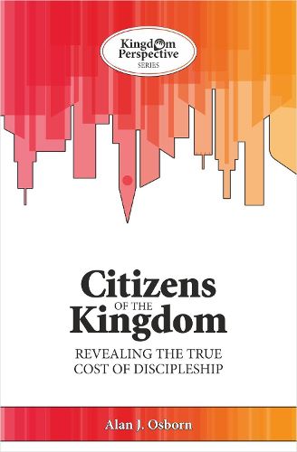 Cover image for Citizens of the Kingdom: Revealing the True Cost of Discipleship