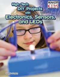 Cover image for High-Tech DIY Projects with Electronics, Sensors, and LEDs