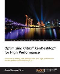 Cover image for Optimizing Citrix (R) XenDesktop (R) for High Performance