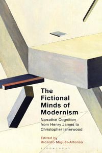 Cover image for The Fictional Minds of Modernism: Narrative Cognition from Henry James to Christopher Isherwood