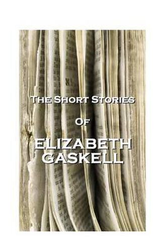 The Short Stories of Elizabeth Gaskell