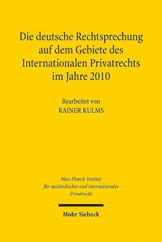 Cover image for Die Deutsche Rechtsprechung Auf Dem Gebiete Des Internationalen Privatrechts: Im Jahre 2010