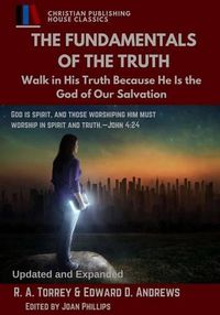 Cover image for The Fundamentals of the Truth: Walk in His Truth Because He Is the God of Our Salvation