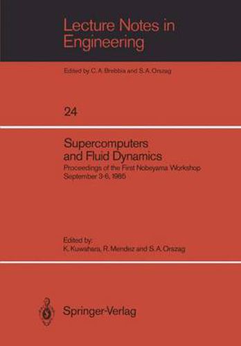 Cover image for Supercomputers and Fluid Dynamics: Proceedings of the First Nobeyama Workshop September 3-6, 1985