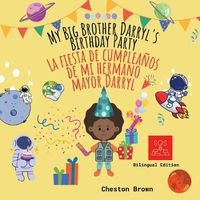 Cover image for My Big Brother Darryl's Birthday Party (English and Spanish Edition)