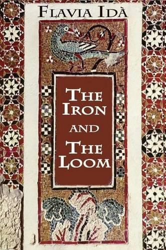 Cover image for The Iron and The Loom: A Novel of Italy