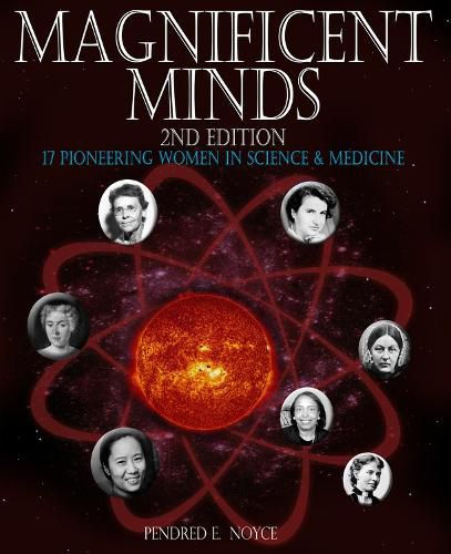 Cover image for Magnificent Minds, 2nd edition: 17 Pioneering Women in Science and Medicine