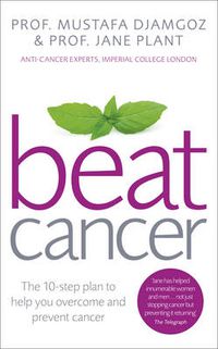 Cover image for Beat Cancer: How to Regain Control of Your Health and Your Life