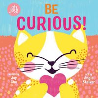 Cover image for Be Curious (an Oh Joy! Story)
