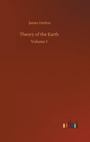 Cover image for Theory of the Earth: Volume 1