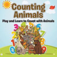 Cover image for Counting Animals: Play and Learn to Count with Animals