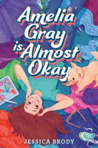 Cover image for Amelia Gray Is Almost Okay