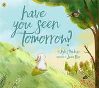 Cover image for Have You Seen Tomorrow?