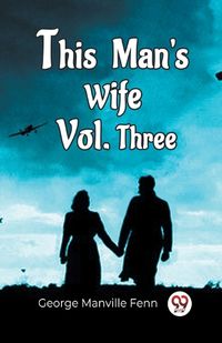 Cover image for This Man'S Wife Vol. Three