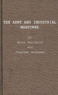 Cover image for The Army and Industrial Manpower