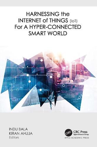 Cover image for Harnessing the Internet of Things (IoT) for a Hyper-Connected Smart World