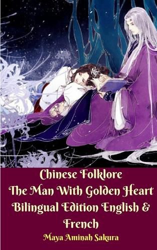 Chinese Folklore The Man With Golden Heart Bilingual Edition English and French