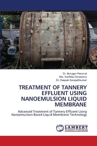 Cover image for Treatment of Tannery Effluent Using Nanoemulsion Liquid Membrane