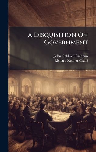 Cover image for A Disquisition On Government