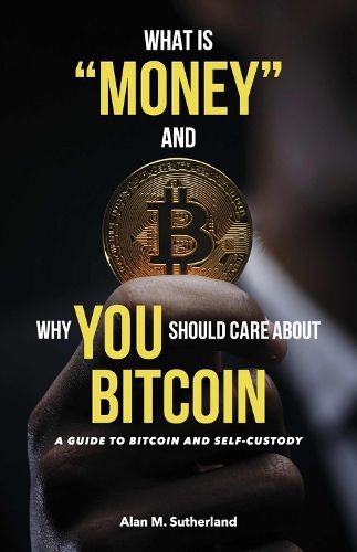 Cover image for What is "Money" and Why YOU Should Care About Bitcoin