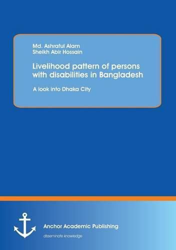 Cover image for Livelihood pattern of persons with disabilities in Bangladesh: A look into Dhaka City
