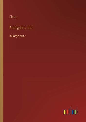 Cover image for Euthyphro; Ion